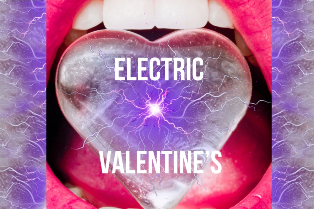 Electric Valentine's u Revelinu